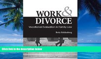 Big Deals  Work   Divorce: Vocational Evaluation in Family Law  Best Seller Books Most Wanted
