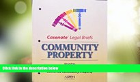 Big Deals  Community Property, Keyed to Bird (Casenote Legal Briefs)  Full Read Best Seller