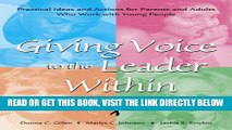 [Free Read] Giving Voice to the Leader Within: Practical Ideas and Actions for Parents and Adults