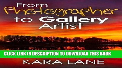 Best Seller From Photographer to Gallery Artist: The Complete Guide to Finding Gallery