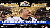 [PDF] FREE Super Bowl 50 Champions Denver Broncos Wall Calendar: March 2016 - February 2017 [Read]