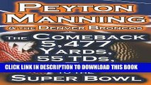 [PDF] FREE Peyton Manning   the Denver Broncos - The Comeback 5,477 Yards, 55 Tds,   His Return to