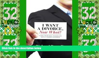 Big Deals  I Want a Divorce, Now What? Turn your bad marriage into a good divorce  Best Seller