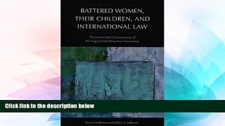 Full [PDF]  Battered Women, Their Children, and International Law: The Unintended Consequences of
