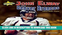 [PDF] FREE John Elway and the Denver Broncos: Super Bowl XXXIII (Super Bowl Superstars) [Read]