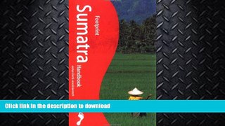 READ BOOK  Sumatra Handbook (Footprint - Travel Guides) FULL ONLINE