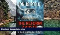 Big Deals  Legal Thriller: The Reform Artists: A Legal Suspense, Spy Thriller (The Reform Artists