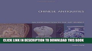 Ebook Chinese Antiquities: An Introduction to the Art Market (Handbooks in International Art