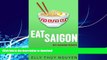 FAVORITE BOOK  Eat Saigon: The Local Restaurant and Food Guide to Ho Chi Minh City, Vietnam (My