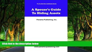 Big Deals  A Spouses Guide To Hiding Assets  Full Read Best Seller