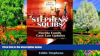 Big Deals  Stephens  Squibs -  Florida Family Law Case Law Summaries: 2016 Edition  Best Seller