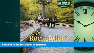 READ THE NEW BOOK Mr. Rockefeller s Roads: The Story Behind Acadia s Carriage Roads PREMIUM BOOK