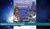 GET PDF  The Bangkok Survivors Handbook: A Guide to Living in Asias City of Angels FULL ONLINE