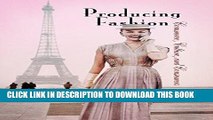 Best Seller Producing Fashion: Commerce, Culture, and Consumers (Hagley Perspectives on Business