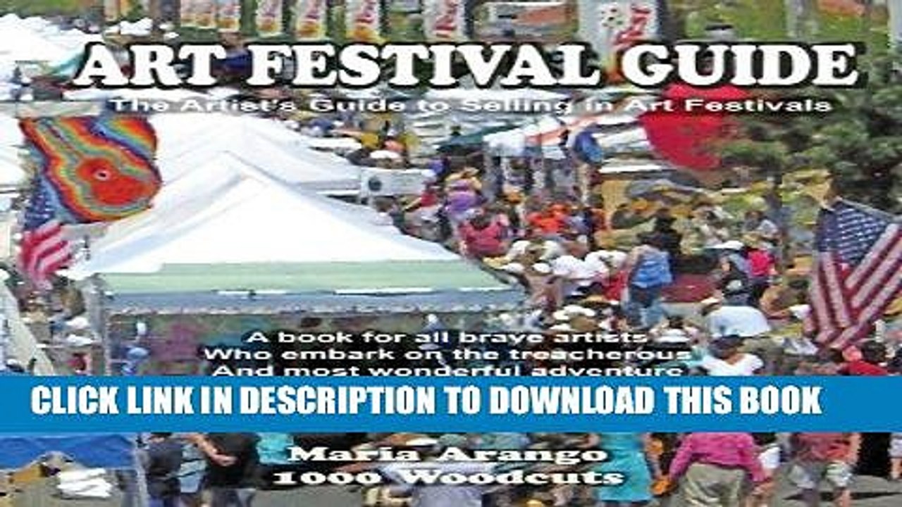Ebook Art Festival Guide: The Artist s Guide to Selling in Art Festivals Free Read
