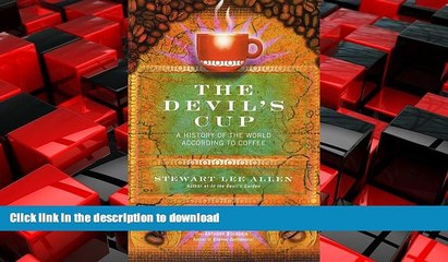 READ ONLINE The Devil s Cup: A History of the World According to Coffee READ EBOOK