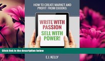 Popular Book Write with Passion... Sell with Power! How to Create Market and Profit From EBooks