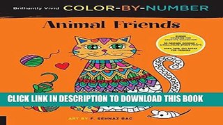 Read Now Brilliantly Vivid Color-by-Number: Animal Friends: Guided coloring for creative