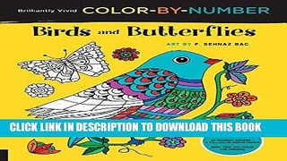 Read Now Brilliantly Vivid Color-by-Number: Birds and Butterflies: Guided coloring for creative