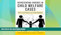 Big Deals  Representing Parents in Child Welfare Cases: Advice and Guidance for Family Defenders