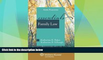 Big Deals  Family Law: The Essentials (Essentials (Wolters Kluwer))  Full Read Best Seller