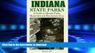 FAVORIT BOOK Indiana State Parks: A Guide to Hoosier Parks, Reservoirs and Recreation Areas for