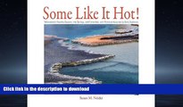 READ THE NEW BOOK Some Like It Hot! Yellowstone s Favorite Geysers, Hot Springs, and Fumaroles,