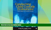 Big Deals  Conducting Child Custody Evaluations: From Basic to Complex Issues  Best Seller Books