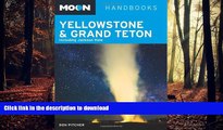 EBOOK ONLINE Moon Yellowstone   Grand Teton: Including Jackson Hole (Moon Handbooks) READ PDF FILE