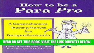 [Free Read] How to be a Para Pro: A Comprehensive Training Manual for Paraprofessionals Free Online