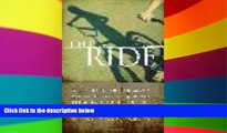 Full [PDF]  The Ride: A Shocking Murder and a Bereaved Father s Journey from Rage to Redemption