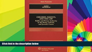 READ FULL  Children, Parents and the Law: Public and Private Authority in the Home, Schools, and