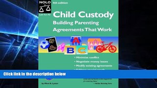 READ FULL  Child Custody: Building Parenting Agreements That Work  READ Ebook Full Ebook