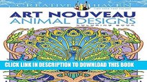 Read Now Dover Creative Haven Art Nouveau Animal Designs Coloring Book (Adult Coloring) Download