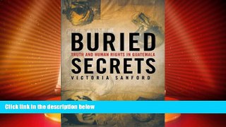 Must Have PDF  Buried Secrets: Truth and Human Rights in Guatemala  Full Read Most Wanted