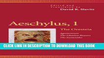 [Free Read] Aeschylus, 1: The Oresteia (Agamemnon, the Libation Bearers, the Eumenides) Free Online