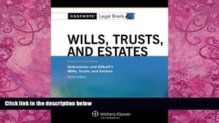 Books to Read  Casenote Legal Briefs: Wills Trusts   Estates, Keyed to Dukeminier   Sitkoff, Ninth