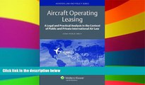 Must Have  Aircraft Operating Leasing: A Legal and Practical Analysis in the Context of Public and