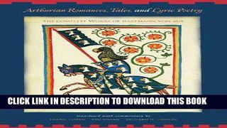 [Free Read] Arthurian Romances, Tales, and Lyric Poetry: The Complete Works of Hartmann von Aue
