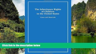 Big Deals  The Inheritance Rights of Children in the United States: Cases and Materials  Best