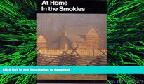 READ THE NEW BOOK At Home in the Smokies: A History Handbook for Great Smoky Mountains National