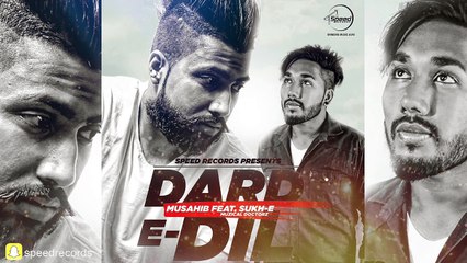 Dard-E-Dil (Full Audio Song) _ Musahib feat Sukhe Muzical Doctorz _ Latest Punjabi Songs 2016