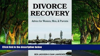 Big Deals  Divorce Recovery: Advice for women, men and parents, complete guide on custody, assets,