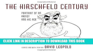 Ebook The Hirschfeld Century: Portrait of an Artist and His Age Free Read