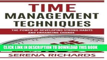 [PDF] FREE Time Management Techniques: The Power Of Developing Strong Habits and Enhancing Change
