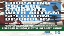 [Free Read] Educating College Students with Autism Spectrum Disorders Free Online