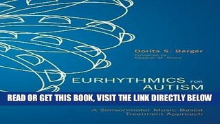 [Free Read] Eurhythmics for Autism and Other Neurophysiologic Diagnoses: A Sensorimotor