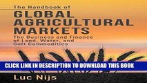 [Ebook] The Handbook of Global Agricultural Markets: The Business and Finance of Land, Water, and