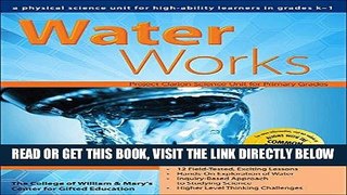 [Free Read] Water Works: A Physical Science Unit for High-Ability Learners in Grades K-1 Free