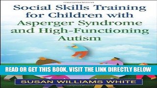 [Free Read] Social Skills Training for Children with Asperger Syndrome and High-Functioning Autism